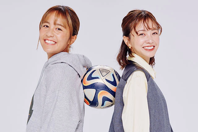 岩渕真奈（元サッカー女子日本代表）×中川絵美里「これからの女子サッカーは『かわいい』から『かっこいい』へ！」
